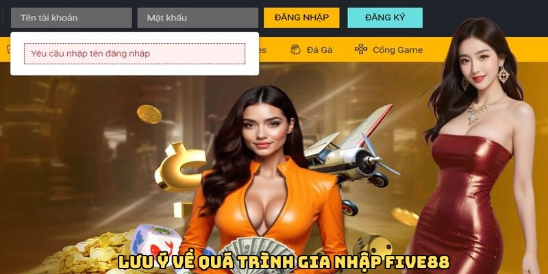 Lưu ý về quá trình gia nhập FIVE88